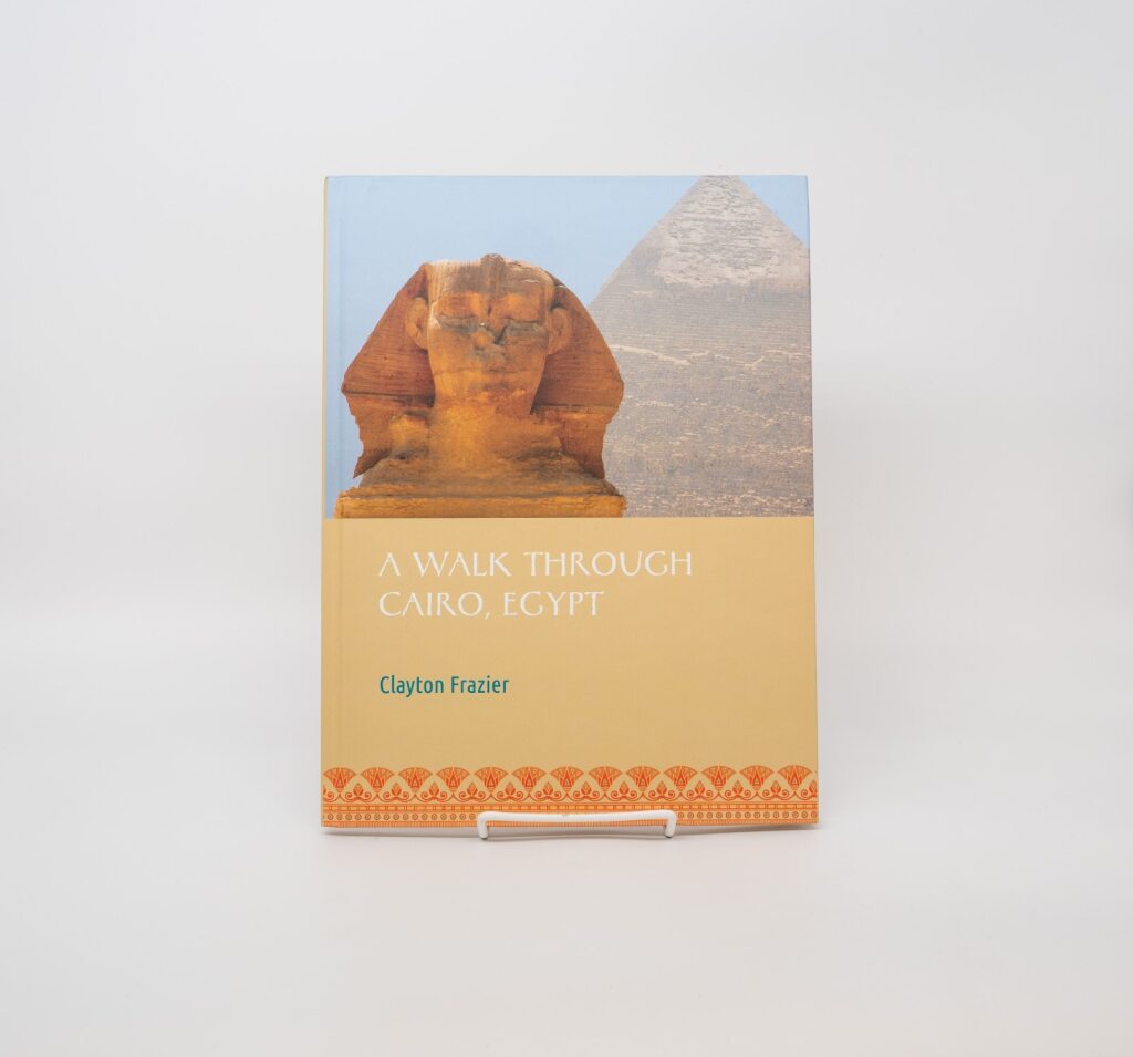 A Walk-Through Cairo Egypt by Clayton Frazier